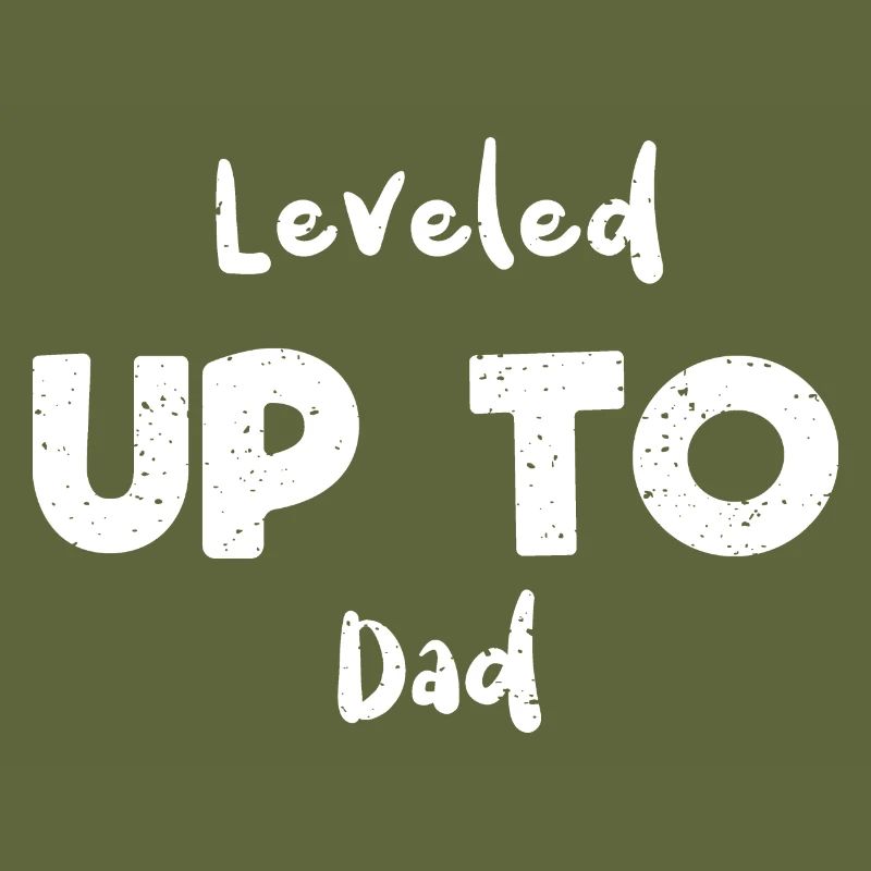 Leveled Up To Dad - Dad