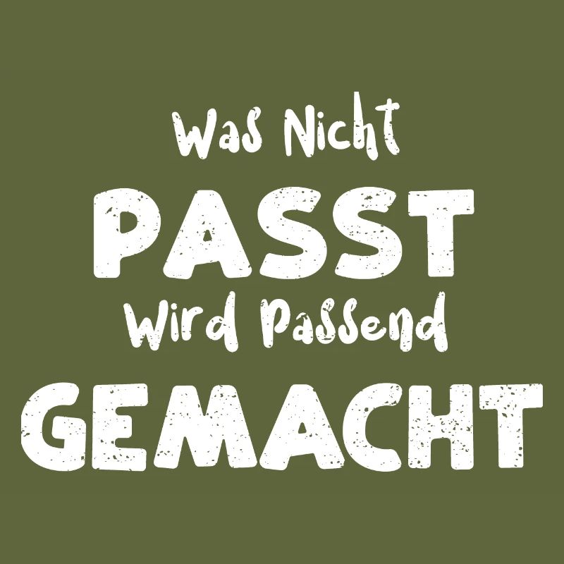 Was Nicht Passt Wird Passend Gem...