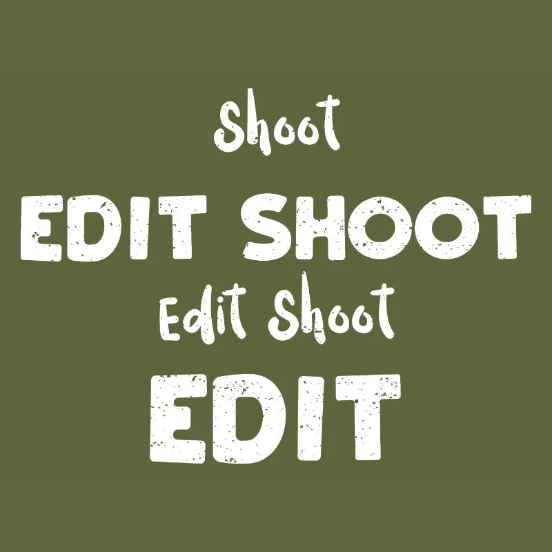 Shoot Edit Shoot Edit Shoot Edit