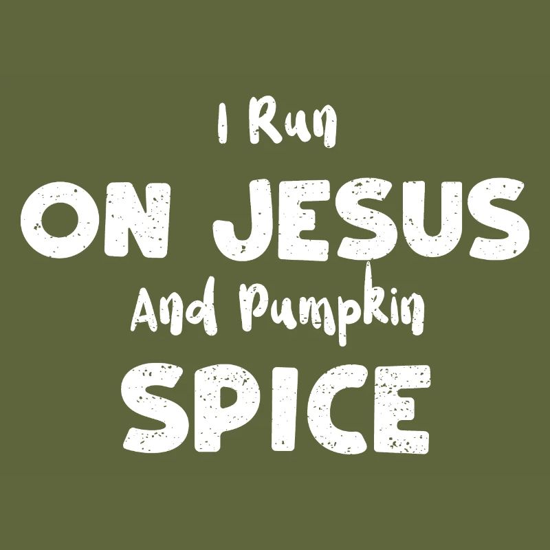 I Run On Jesus And Pumpkin Spice