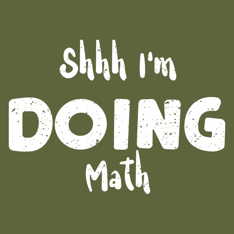Shhh I'm Doing Math - Math