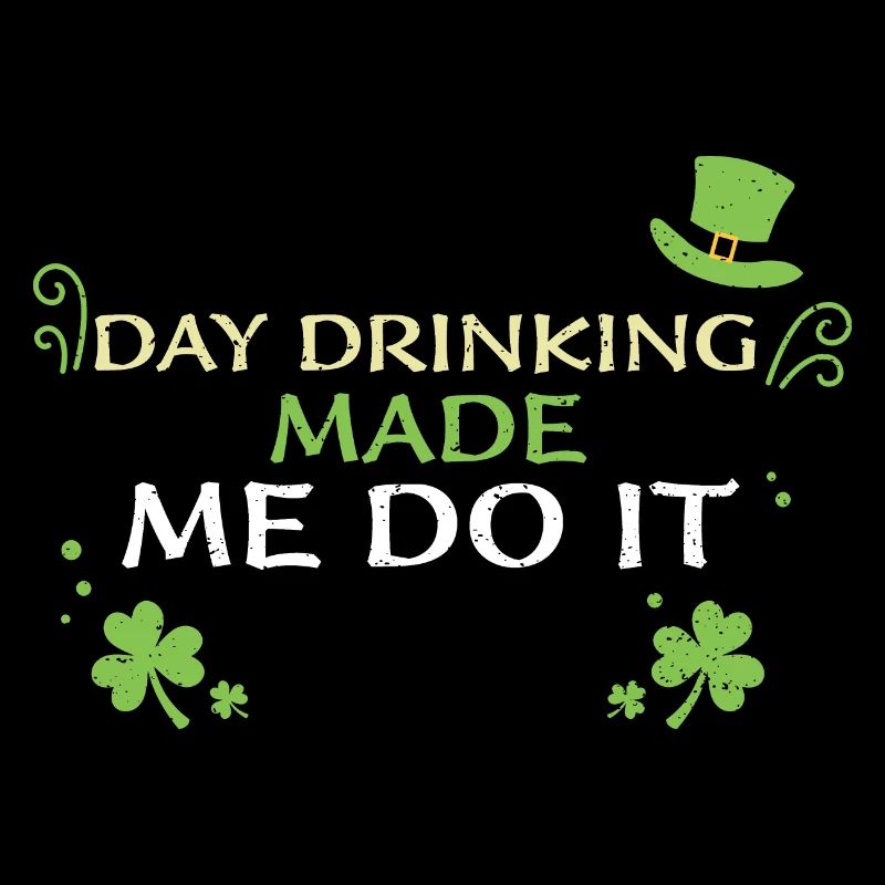 Day Drinking Made Me Do It
