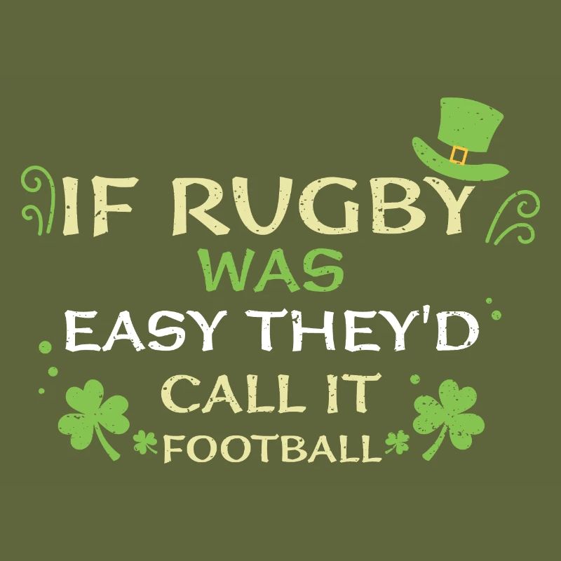 If Rugby Was Easy They'd Call It...