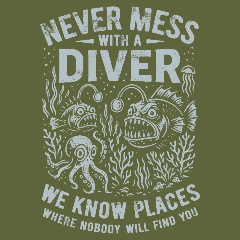 Never mess with a diver - saying