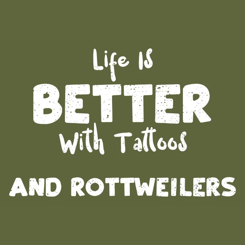 Life Is Better With Tattoos And...