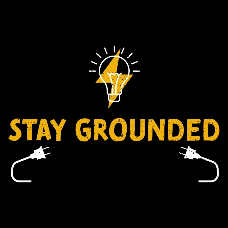 Stay Grounded - Electrician