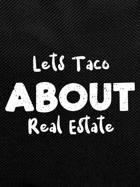 Lets Taco About Real Estate