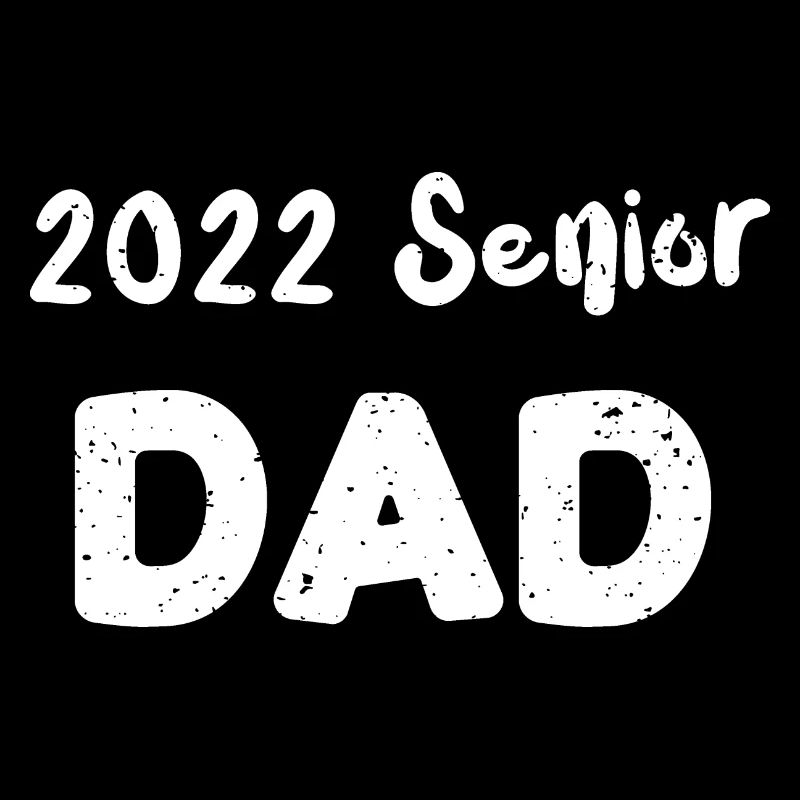 2022 Senior Dad - Graduation