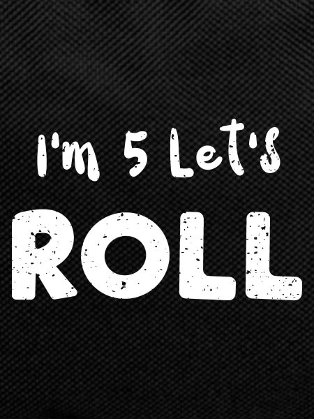 I'm 5 Let's Roll - Birthday