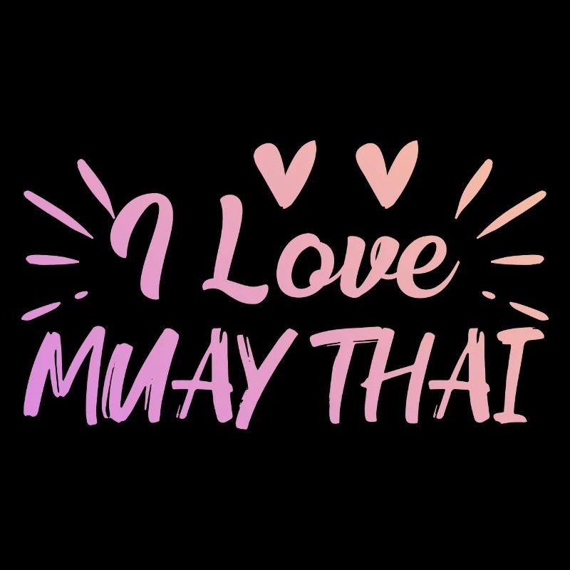 I love Muay Thai