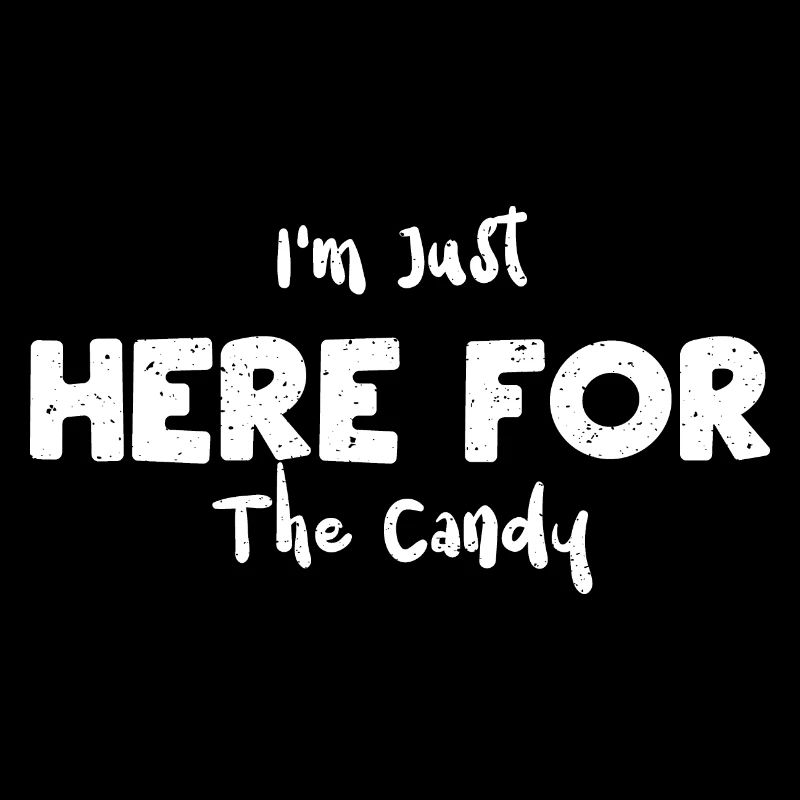 I'm Just Here For The Candy