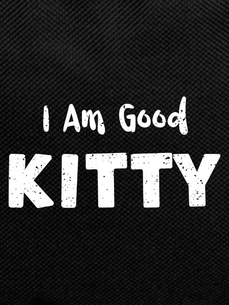I Am Good Kitty - Cats