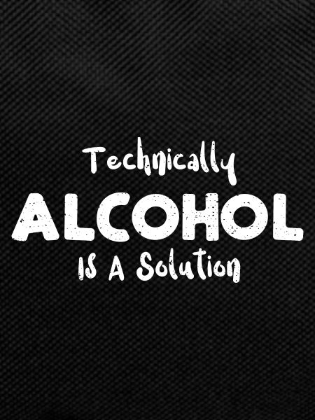 Technically Alcohol Is A Solution