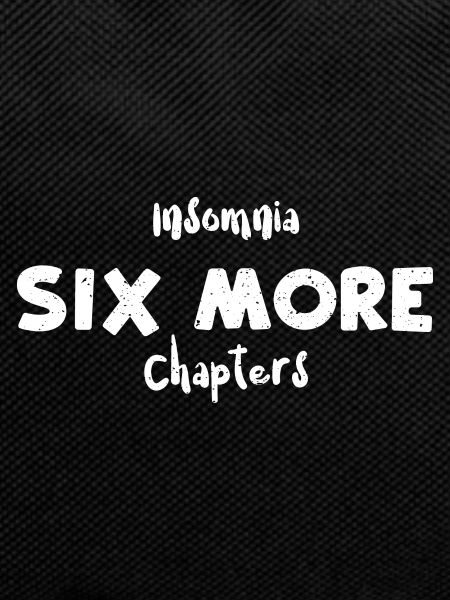 Insomnia Six More Chapters