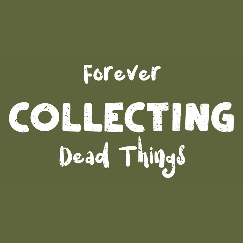 Collectionner éternellement les choses mortes
