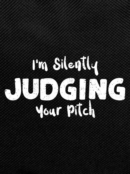 I'm Silently Judging Your Pitch