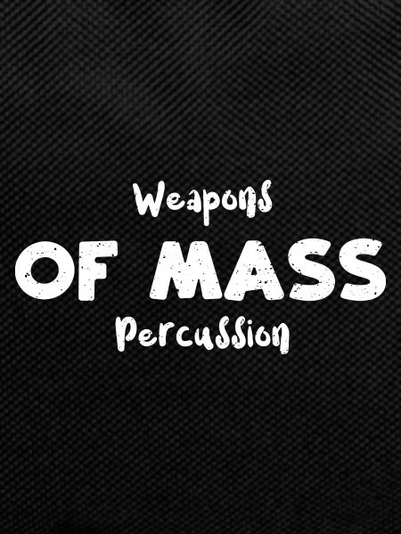 Weapons Of Mass Percussion - Drums