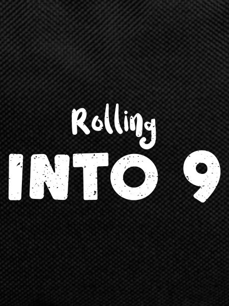 Rolling Into 9 - Birthday