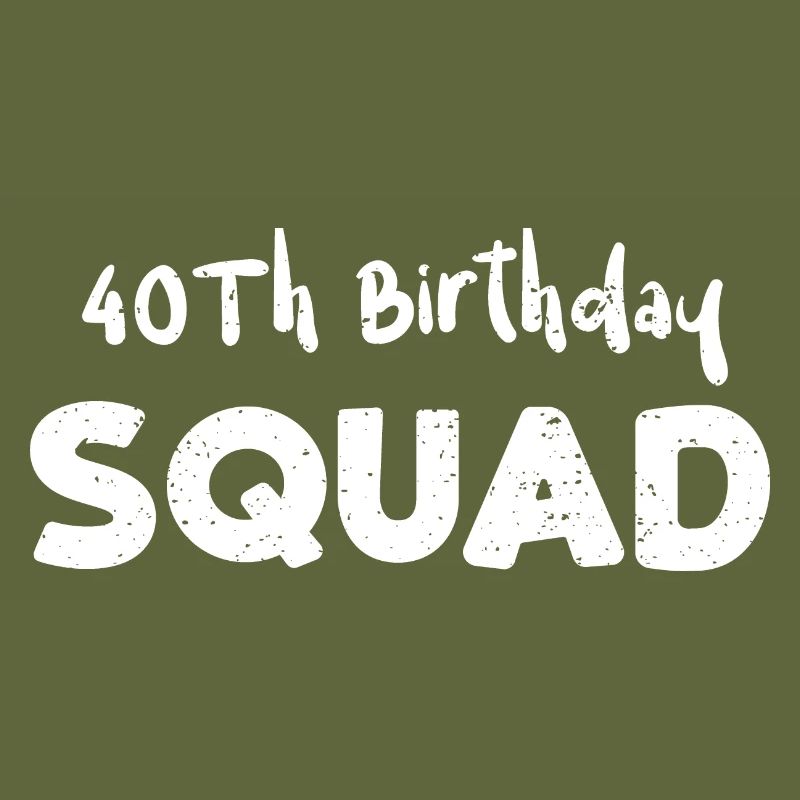 40Th Birthday Squad - Anniversaire