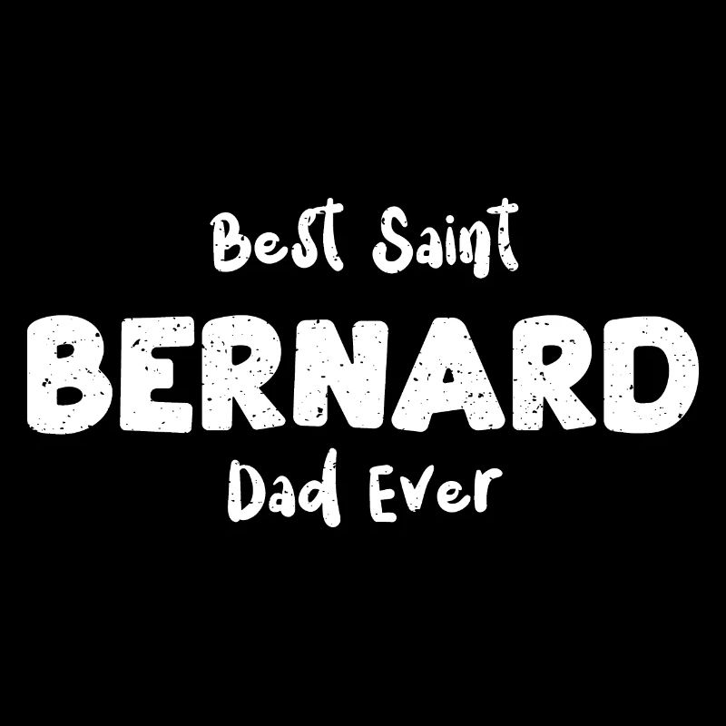Best Saint Bernard Dad Ever - Dogs