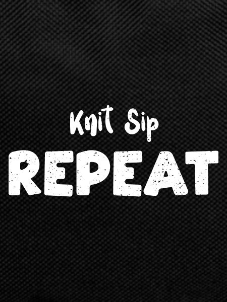 Knit Sip Repeat - Knitting