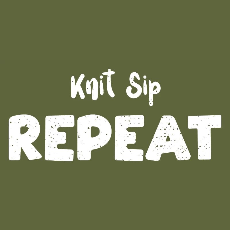 Knit Sip Repeat - Knitting