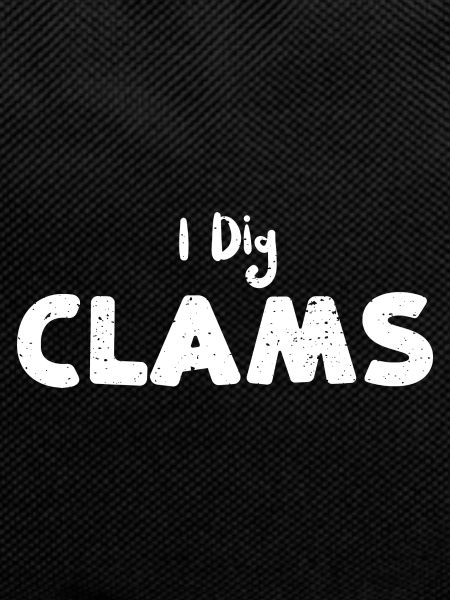 I Dig Clams - Shellfish