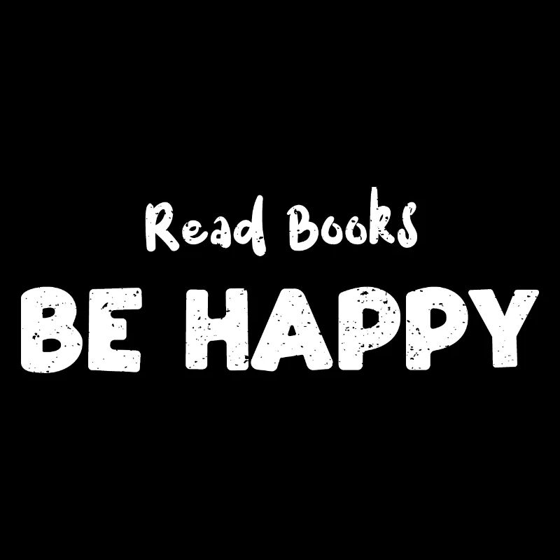 Read Books Be Happy - Reading