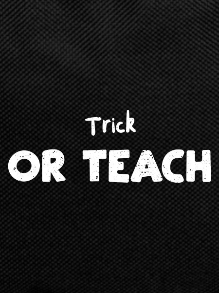 Trick Or Teach - Halloween