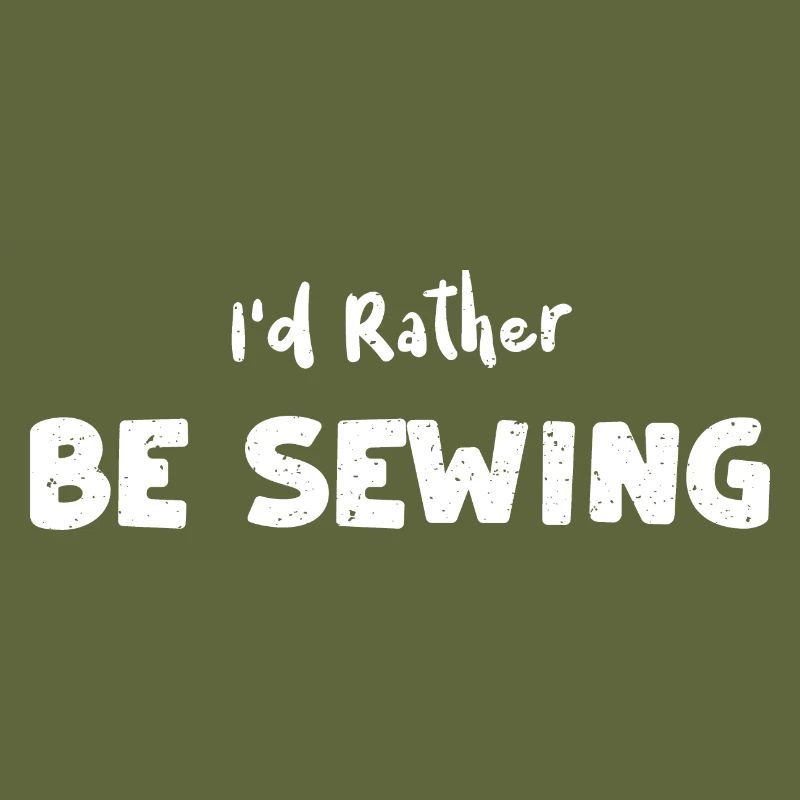 I'd Rather Be Sewing - Crafting