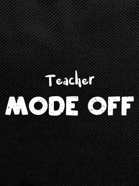 Teacher Mode Off - Teacher