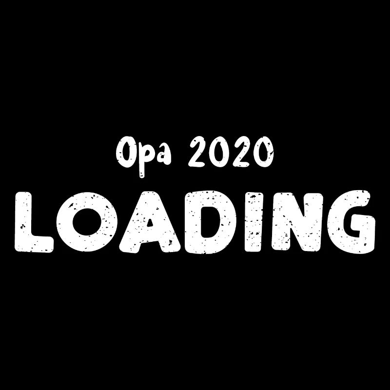 Opa 2020 Loading - Grandpa