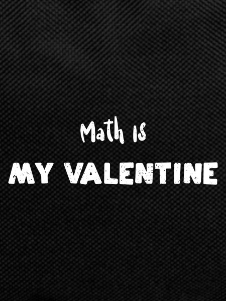 Math Is My Valentine - Math