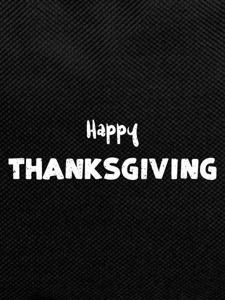 Happy Thanksgiving - Thanksgiving