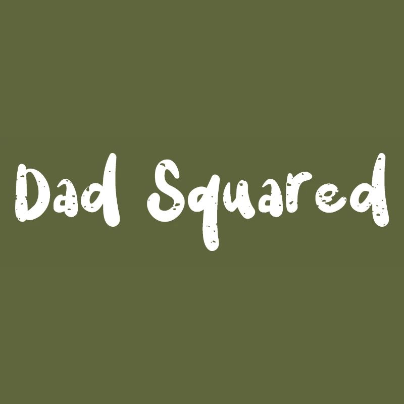 Dad Squared - Papa
