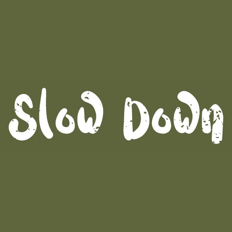 Slow Down - Sloth