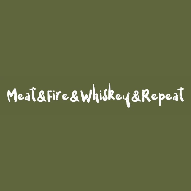 Meat&Fire&Whiskey&Repeat - BBQ