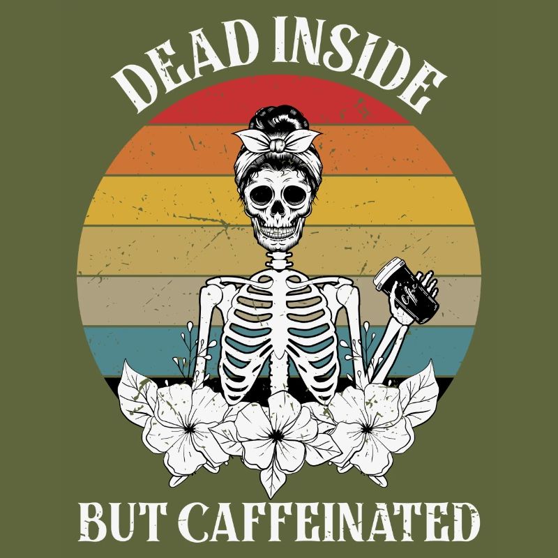 Dead Inside but Caffeinated Female Skeleton