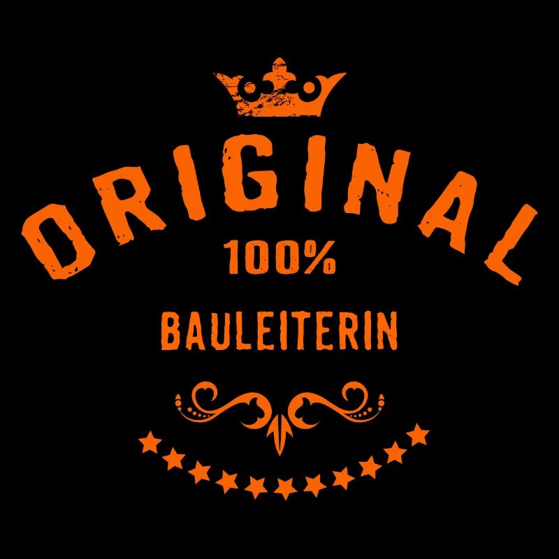 Original 100 Prozent Bauleiterin - RAHMENLOS Beruf