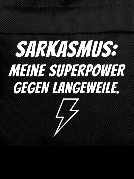 Sarkasmus Superkraft gegen Langeweile
