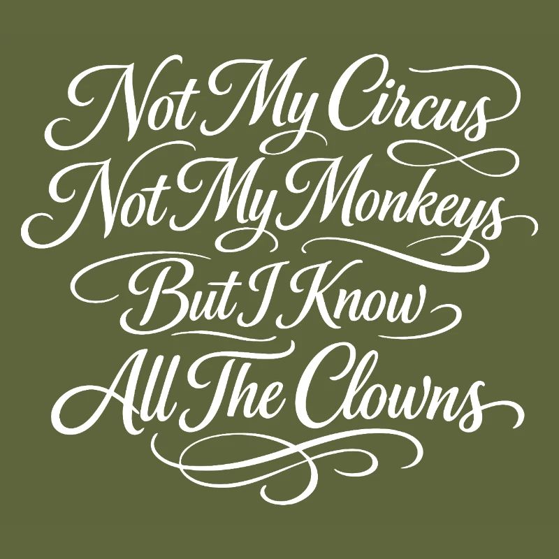 Pas mon cirque, pas mes singes, je sais