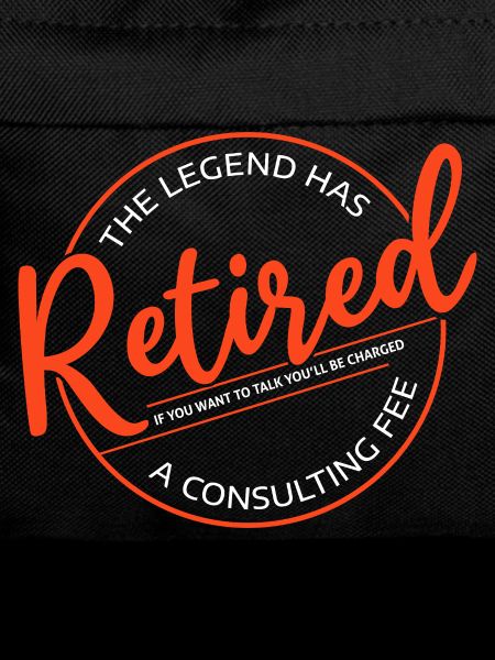 The Legend Has Retired Funny Retirement