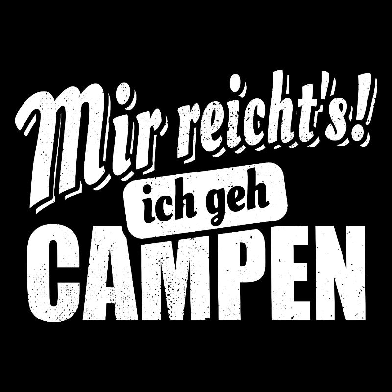 Mir reicht's ich geh campen - Spruch