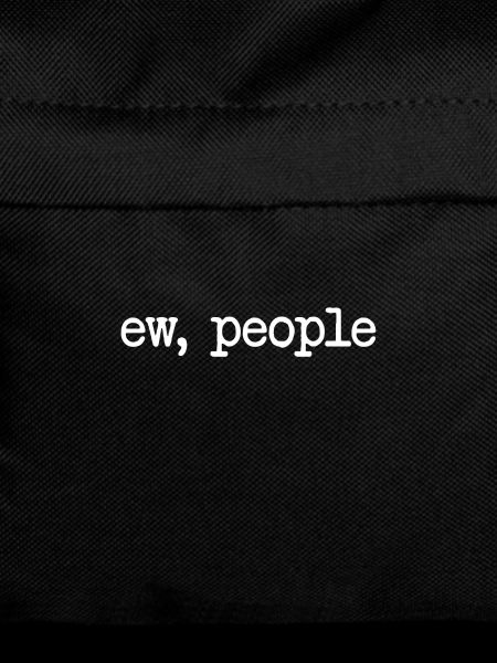 ew, people