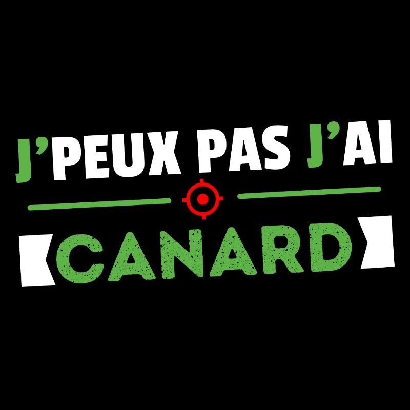 Je Peux Pas J'ai Canard Cadeau Chasse Chasseur