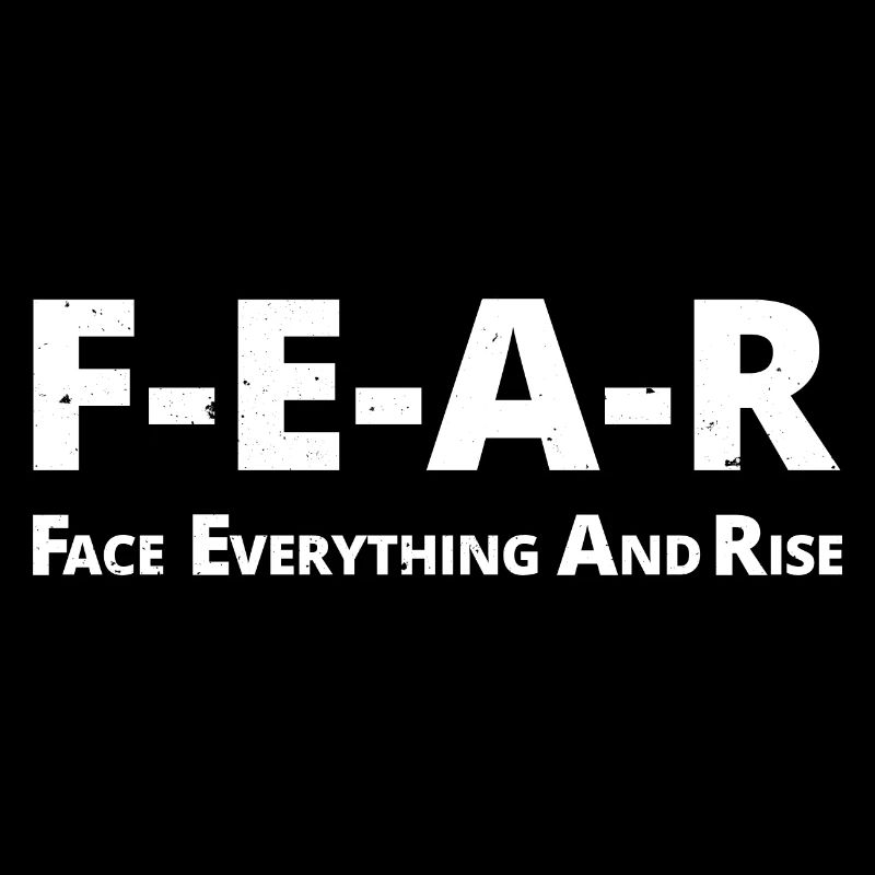 FEAR Face Everything and Rise citations motivationnelles