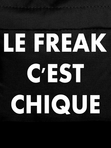 le freak c'est chique