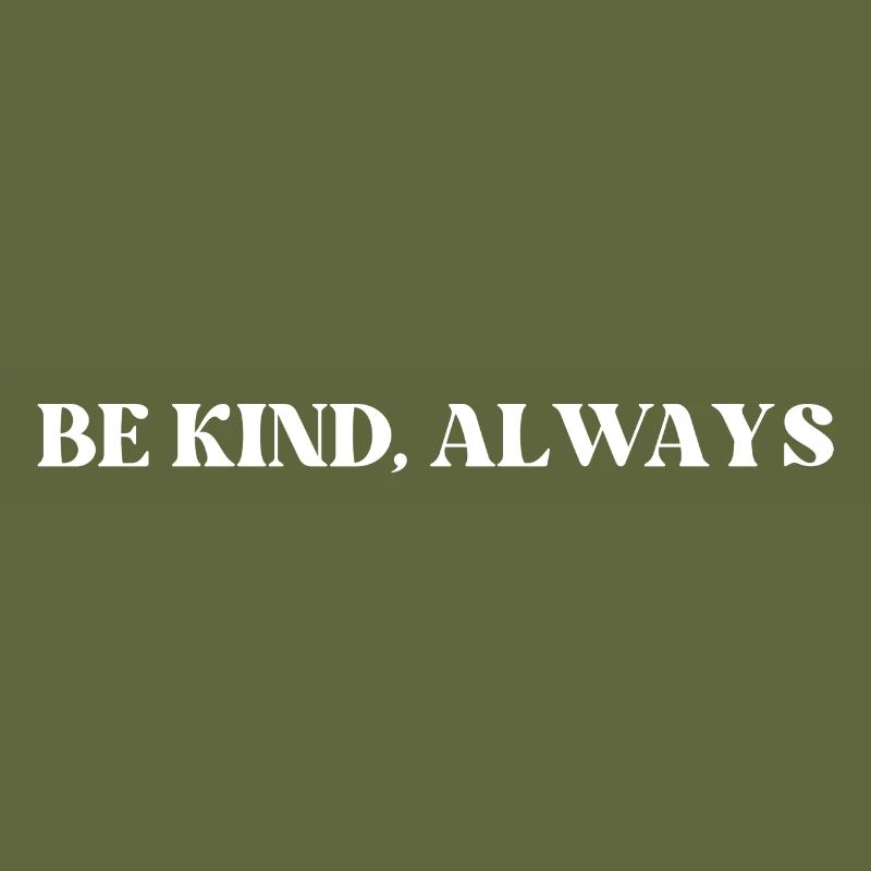 BE KIND ALWAYS