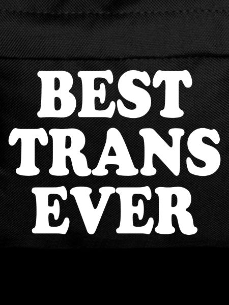 Best trans ever