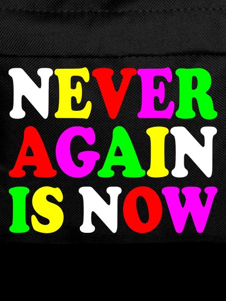 Never again is now